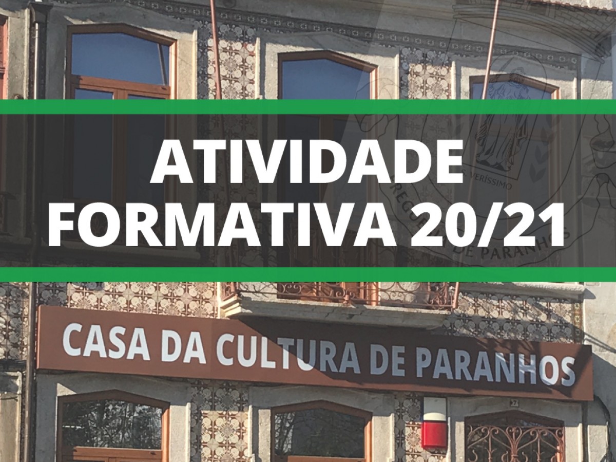 Atividade Formativa na Casa da Cultura de Paranhos 2020-2021