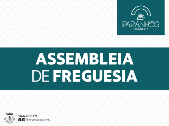 Sessão Ordinária da Assembleia de Freguesia de Paranhos | 30 de junho de 2026